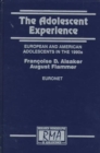 The Adolescent Experience : European and American Adolescents in the 1990s - Book