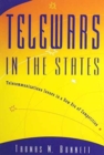 Telewars in the States : Telecommunications Issues in A New Era of Competition - Book