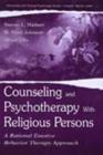Counseling and Psychotherapy With Religious Persons : A Rational Emotive Behavior Therapy Approach - Book