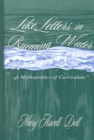 Like Letters in Running Water : A Mythopoetics of Curriculum - Book