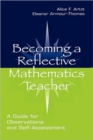 Becoming A Reflective Mathematics Teacher : A Guide for Observations and Self-assessment - Book