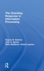 The Orienting Response in Information Processing - Book