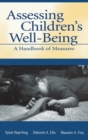 Assessing Children's Well-Being : A Handbook of Measures - Book