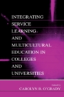 Integrating Service Learning and Multicultural Education in Colleges and Universities - Book