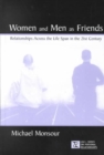 Women and Men As Friends : Relationships Across the Life Span in the 21st Century - Book