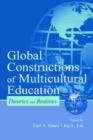 Global Constructions of Multicultural Education : Theories and Realities - Book