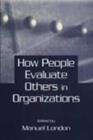 How People Evaluate Others in Organizations - Book