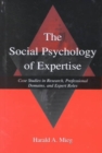 The Social Psychology of Expertise : Case Studies in Research, Professional Domains, and Expert Roles - Book