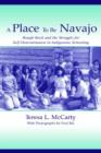 A Place to Be Navajo : Rough Rock and the Struggle for Self-Determination in Indigenous Schooling - Book