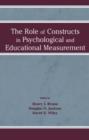 The Role of Constructs in Psychological and Educational Measurement - Book