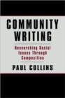 Community Writing : Researching Social Issues Through Composition - Book