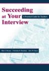 Succeeding at Your Interview : A Practical Guide for Teachers - Book