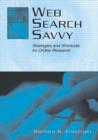 Web Search Savvy : Strategies and Shortcuts for Online Research - Book