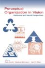 Perceptual Organization in Vision : Behavioral and Neural Perspectives - Book