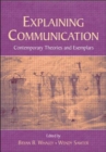 Explaining Communication : Contemporary Theories and Exemplars - Book