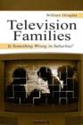 Television Families : Is Something Wrong in Suburbia? - Book