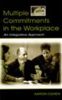 Multiple Commitments in the Workplace : An Integrative Approach - Book