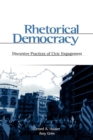 Rhetorical Democracy : Discursive Practices of Civic Engagement - Book