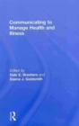 Communicating to Manage Health and Illness - Book