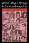 Women's Ways of Making It in Rhetoric and Composition - Book