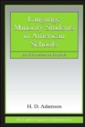 Language Minority Students in American Schools : An Education in English - Book