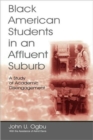 Black American Students in An Affluent Suburb : A Study of Academic Disengagement - Book