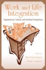 Work and Life Integration : Organizational, Cultural, and Individual Perspectives - Book