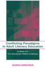 Conflicting Paradigms in Adult Literacy Education : In Quest of a U.S. Democratic Politics of Literacy - Book
