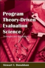Program Theory-Driven Evaluation Science : Strategies and Applications - Book