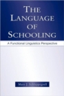 The Language of Schooling : A Functional Linguistics Perspective - Book