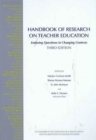 Handbook of Research on Teacher Education : Enduring Questions in Changing Contexts - Book