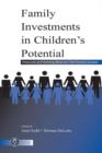 Family Investments in Children's Potential : Resources and Parenting Behaviors That Promote Success - Book