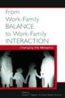 From Work-Family Balance to Work-Family Interaction : Changing the Metaphor - Book