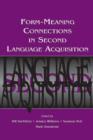 Form-Meaning Connections in Second Language Acquisition - Book