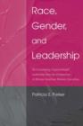 Race, Gender, and Leadership : Re-envisioning Organizational Leadership From the Perspectives of African American Women Executives - Book