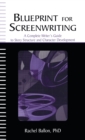 Blueprint for Screenwriting : A Complete Writer's Guide to Story Structure and Character Development - Book
