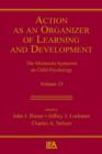 Action As An Organizer of Learning and Development : Volume 33 in the Minnesota Symposium on Child Psychology Series - Book