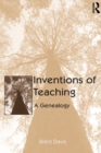 Inventions of Teaching : A Genealogy - Book