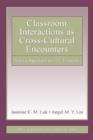 Classroom Interactions as Cross-Cultural Encounters : Native Speakers in EFL Lessons - Book