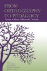 From Orthography to Pedagogy : Essays in Honor of Richard L. Venezky - Book