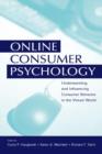 Online Consumer Psychology : Understanding and Influencing Consumer Behavior in the Virtual World - Book