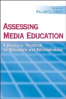 Assessing Media Education : A Resource Handbook for Educators and Administrators - Book