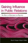 Gaining Influence in Public Relations : The Role of Resistance in Practice - Book