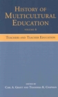 History of Multicultural Education Volume 6 : Teachers and Teacher Education - Book