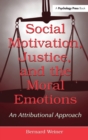 Social Motivation, Justice, and the Moral Emotions : An Attributional Approach - Book