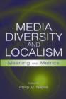 Media Diversity and Localism : Meaning and Metrics - Book