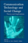 Communication Technology and Social Change : Theory and Implications - Book
