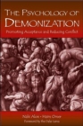 The Psychology of Demonization : Promoting Acceptance and Reducing Conflict - Book