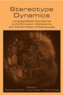 Stereotype Dynamics : Language-Based Approaches to the Formation, Maintenance, and Transformation of Stereotypes - Book