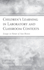 Children's Learning in Laboratory and Classroom Contexts : Essays in Honor of Ann Brown - Book